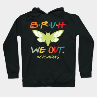 Bruh We Out Cicadas 2024 The Cicadas Reunion Tour Cicadas Hoodie